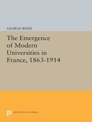 cover image of The Emergence of Modern Universities In France, 1863-1914